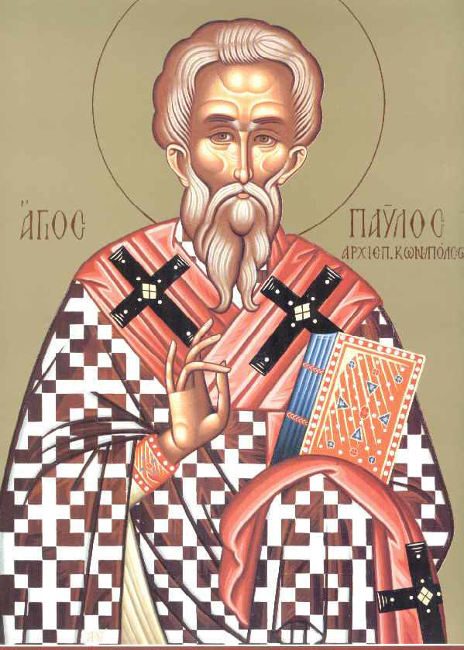 6 Kasım   İman İkrarcısı Pavlus, Konstantinopolis Başpiskoposu                   